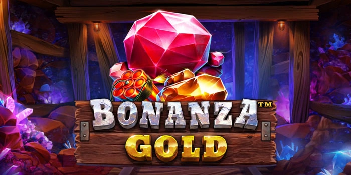 Bonanza Gold Slot Guide To Get The Big Maxwin Jackpot
