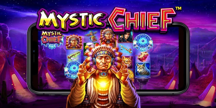 Mystic Chief Slot with Crazy Jackpot Opportunities