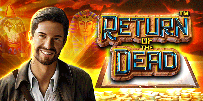 The Best Complete Guide to Playing the Return Of The Dead Slot
